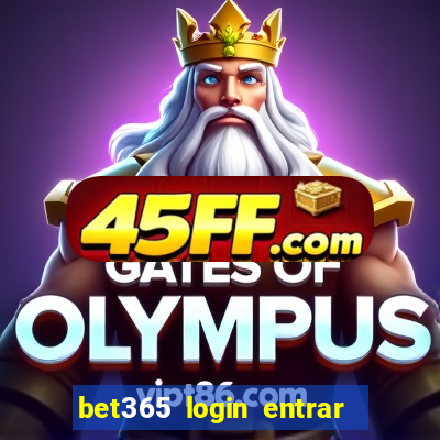 bet365 login entrar agora direto no celular